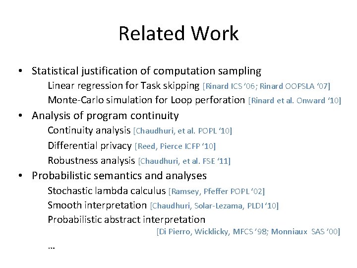 Related Work • Statistical justification of computation sampling Linear regression for Task skipping [Rinard