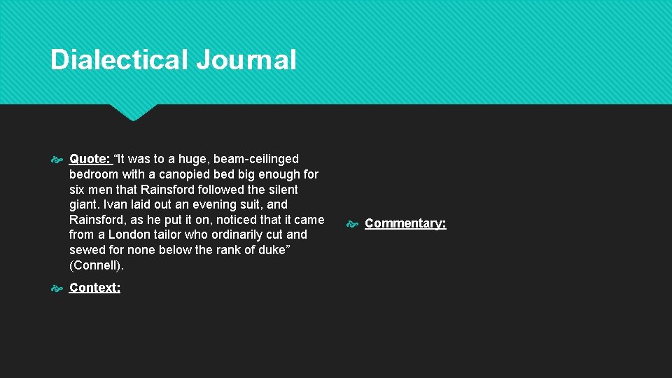 Dialectical Journal Quote: “It was to a huge, beam-ceilinged bedroom with a canopied big