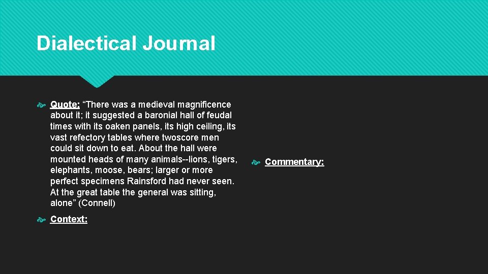 Dialectical Journal Quote: “There was a medieval magnificence about it; it suggested a baronial