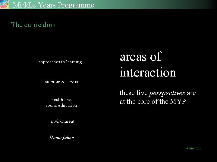 Middle Years Programme The curriculum approaches to learning community service health and social education