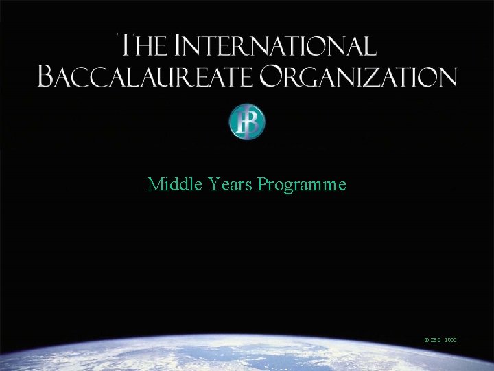 Middle Years Programme © IBO 2002 