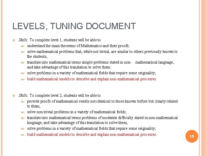 LEVELS, TUNING DOCUMENT Skills. To complete level 1, students will be able to understand