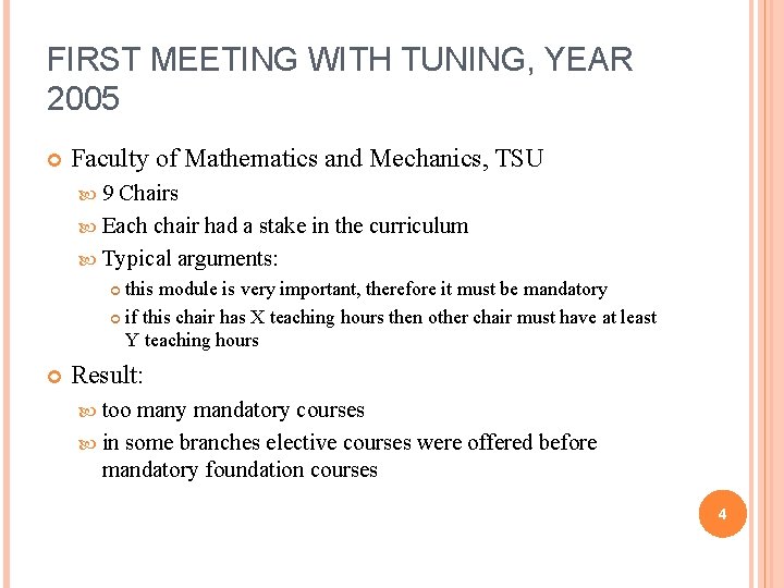 FIRST MEETING WITH TUNING, YEAR 2005 Faculty of Mathematics and Mechanics, TSU 9 Chairs