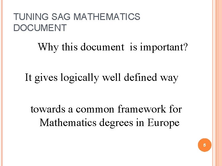 TUNING SAG MATHEMATICS DOCUMENT Why this document is important? It gives logically well defined