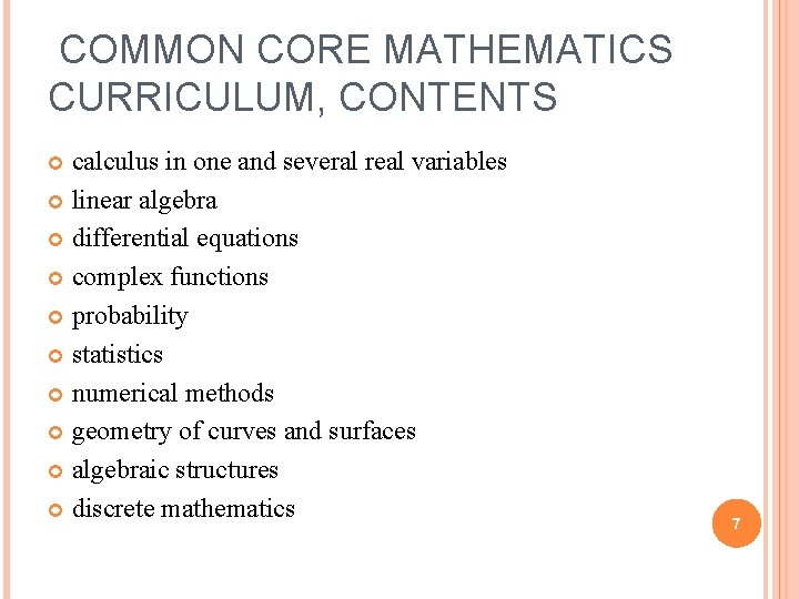 COMMON CORE MATHEMATICS CURRICULUM, CONTENTS calculus in one and several real variables linear algebra