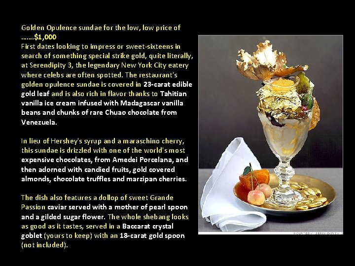 Golden Opulence sundae for the low, low price of ……. $1, 000 First dates