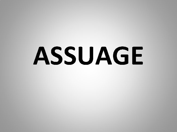 ASSUAGE 