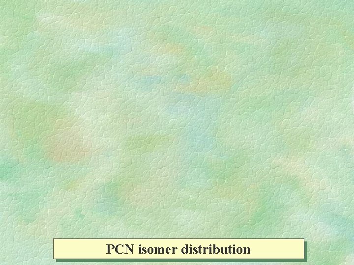 PCN isomer distribution 