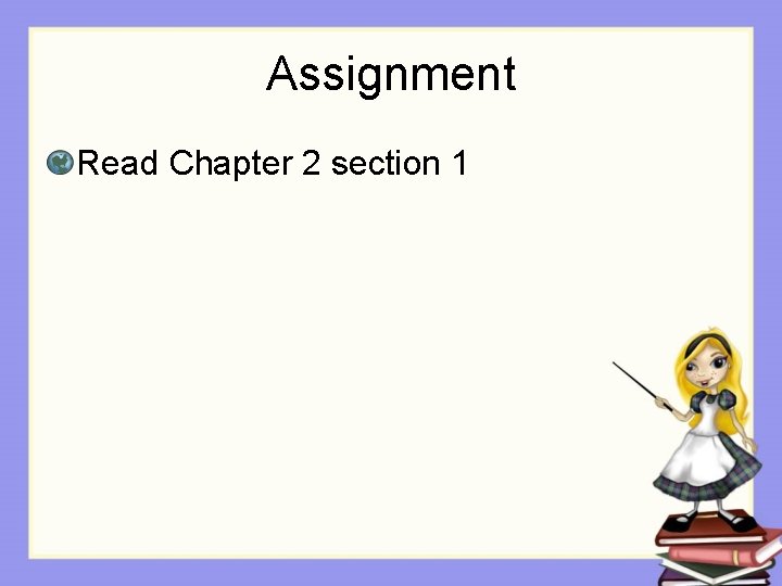 Assignment Read Chapter 2 section 1 