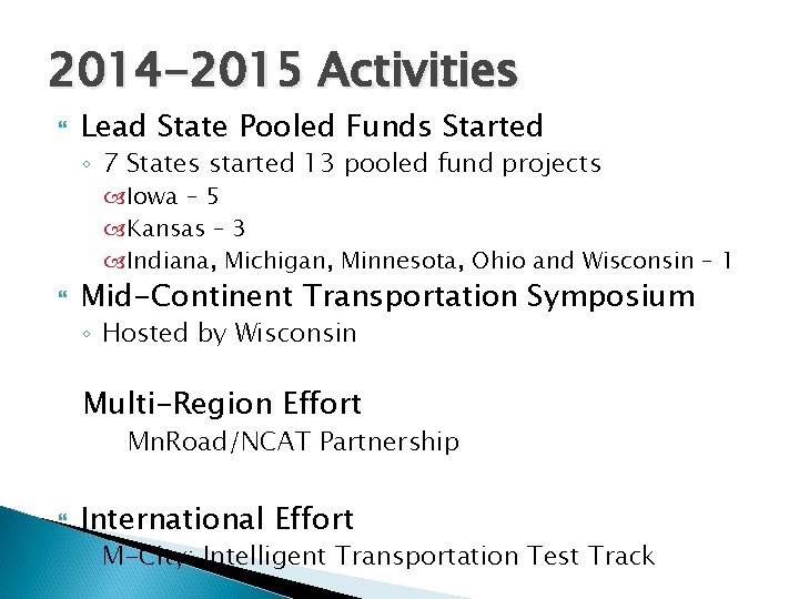 2014 -2015 Activities Lead State Pooled Funds Started ◦ 7 States started 13 pooled