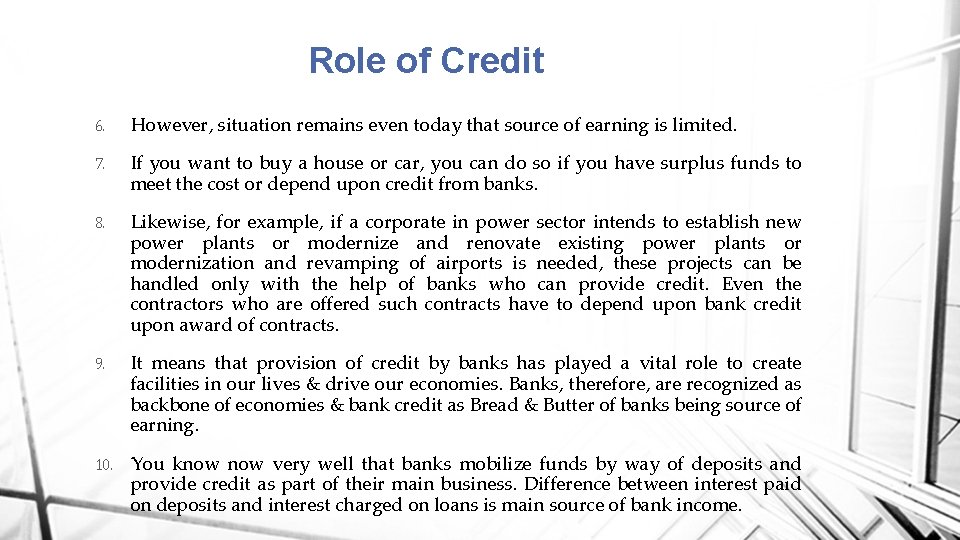 Role of Credit 6. However, situation remains even today that source of earning is