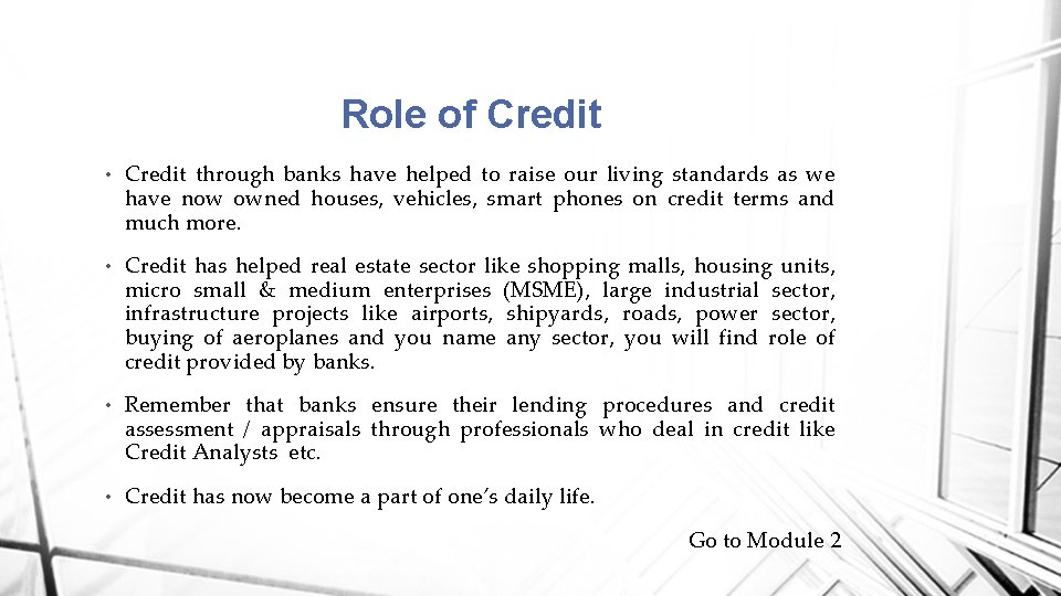 Role of Credit • Credit through banks have helped to raise our living standards