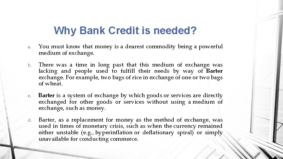 Why Bank Credit is needed? a. You must know that money is a dearest