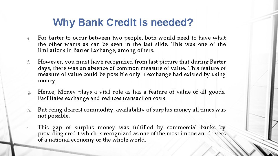 Why Bank Credit is needed? e. For barter to occur between two people, both