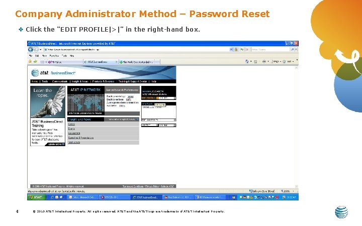 Company Administrator Method – Password Reset v Click the “EDIT PROFILE|>|” in the right-hand
