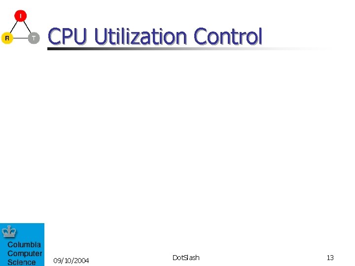 CPU Utilization Control 09/10/2004 Dot. Slash 13 