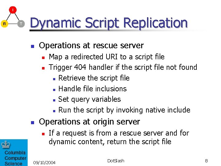 Dynamic Script Replication n Operations at rescue server n n n Map a redirected