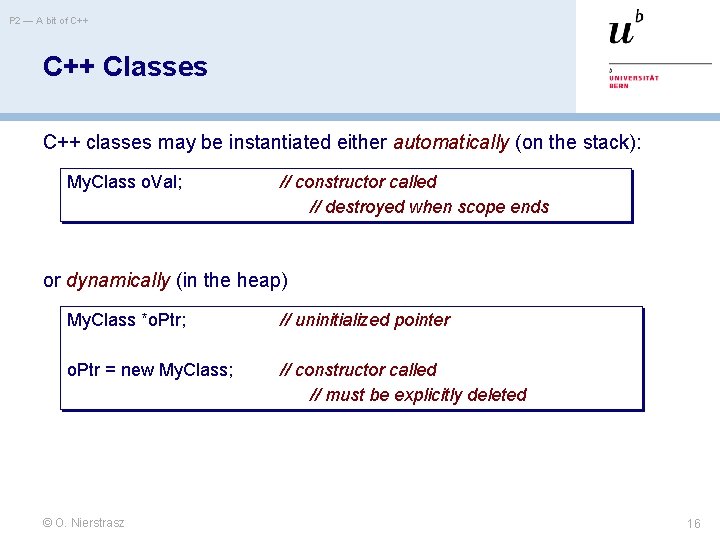 P 2 — A bit of C++ Classes C++ classes may be instantiated either P 2 — A bit of C++ Classes C++ classes may be instantiated either