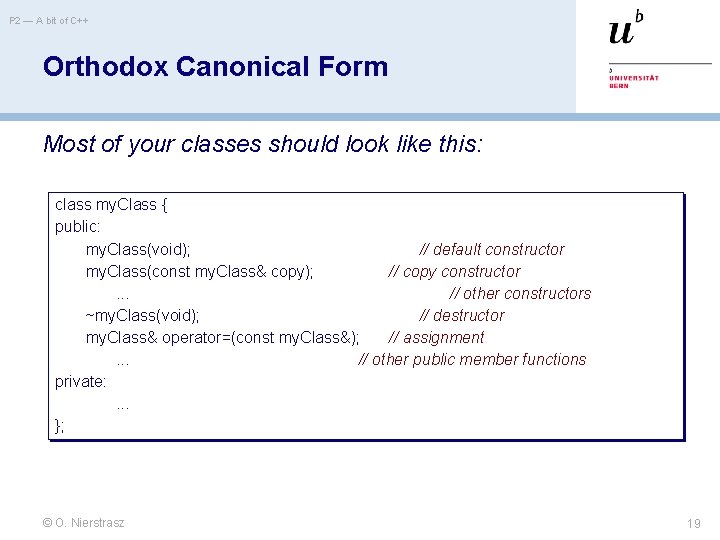 P 2 — A bit of C++ Orthodox Canonical Form Most of your classes P 2 — A bit of C++ Orthodox Canonical Form Most of your classes