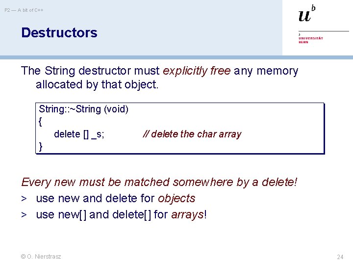 P 2 — A bit of C++ Destructors The String destructor must explicitly free