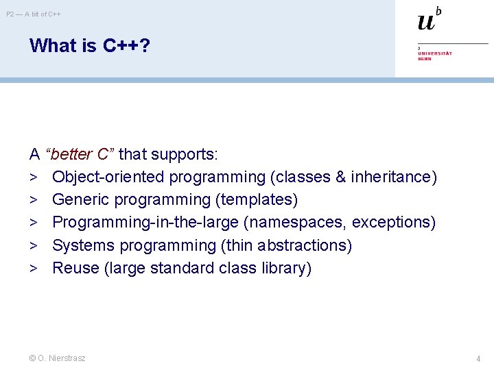 P 2 — A bit of C++ What is C++? A “better C” that P 2 — A bit of C++ What is C++? A “better C” that