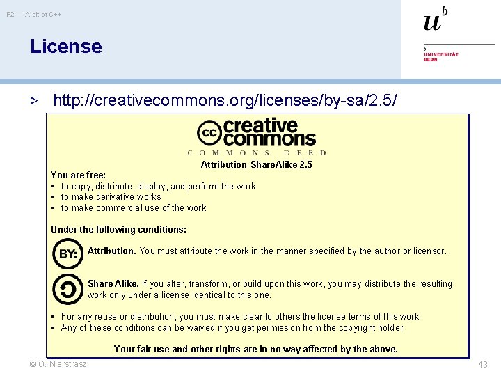 P 2 — A bit of C++ License > http: //creativecommons. org/licenses/by-sa/2. 5/ Attribution-Share.