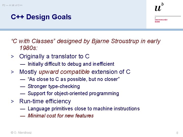P 2 — A bit of C++ Design Goals “C with Classes” designed by P 2 — A bit of C++ Design Goals “C with Classes” designed by