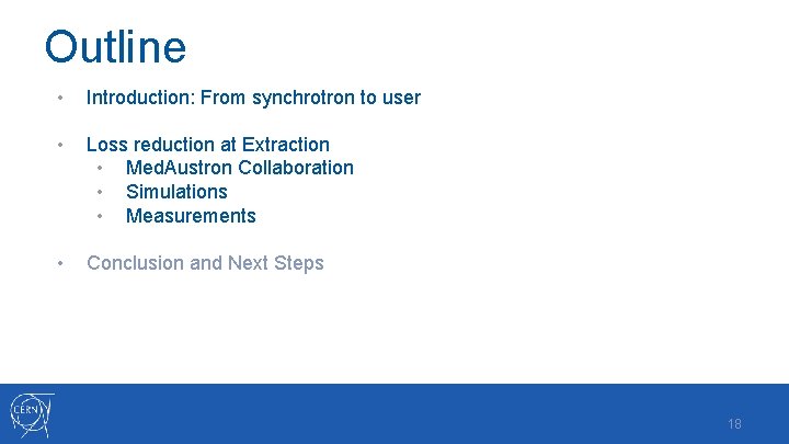 Outline • Introduction: From synchrotron to user • Loss reduction at Extraction • Med.