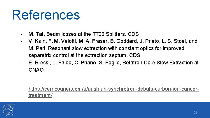 References - - - M. Tat, Beam losses at the TT 20 Splitters. CDS