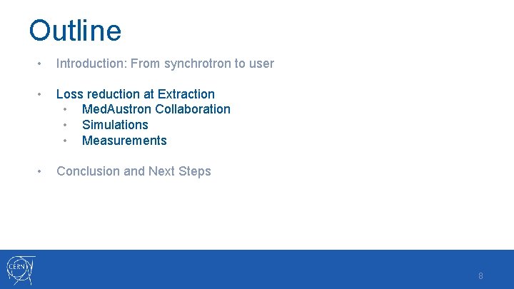 Outline • Introduction: From synchrotron to user • Loss reduction at Extraction • Med.