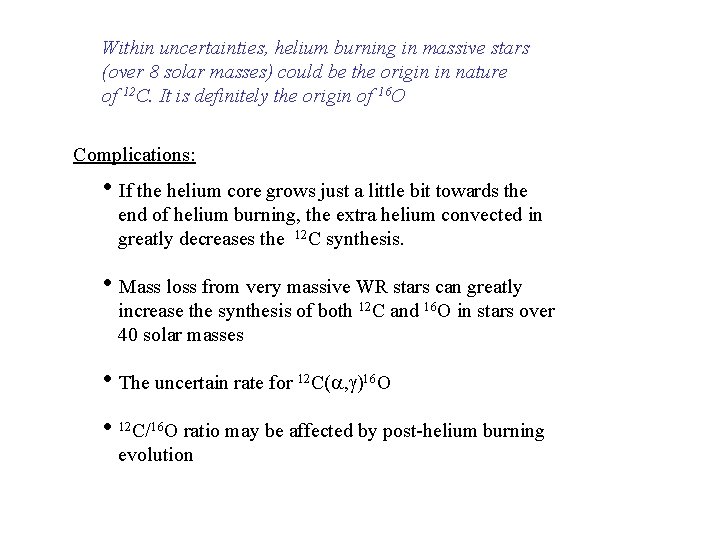 Within uncertainties, helium burning in massive stars (over 8 solar masses) could be the