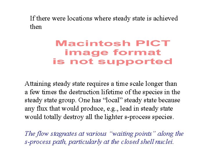 If there were locations where steady state is achieved then Attaining steady state requires