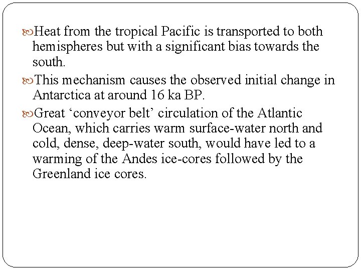  Heat from the tropical Pacific is transported to both hemispheres but with a