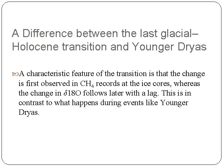 A Difference between the last glacial– Holocene transition and Younger Dryas A characteristic feature