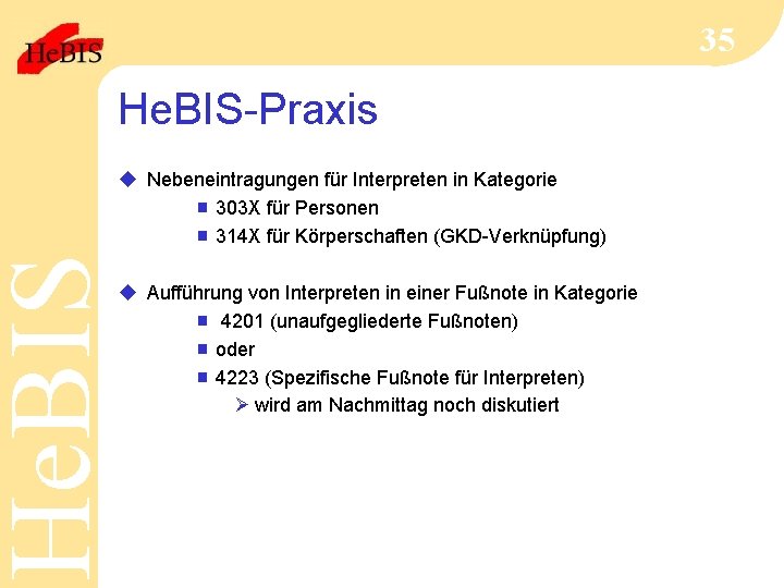 He. BIS 35 He. BIS-Praxis u Nebeneintragungen für Interpreten in Kategorie g 303 X
