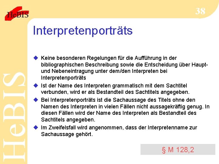 He. BIS 38 Interpretenporträts u Keine besonderen Regelungen für die Aufführung in der bibliographischen