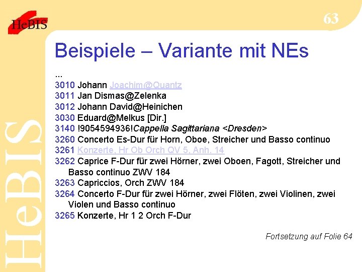 He. BIS 63 Beispiele – Variante mit NEs. . . 3010 Johann Joachim@Quantz 3011