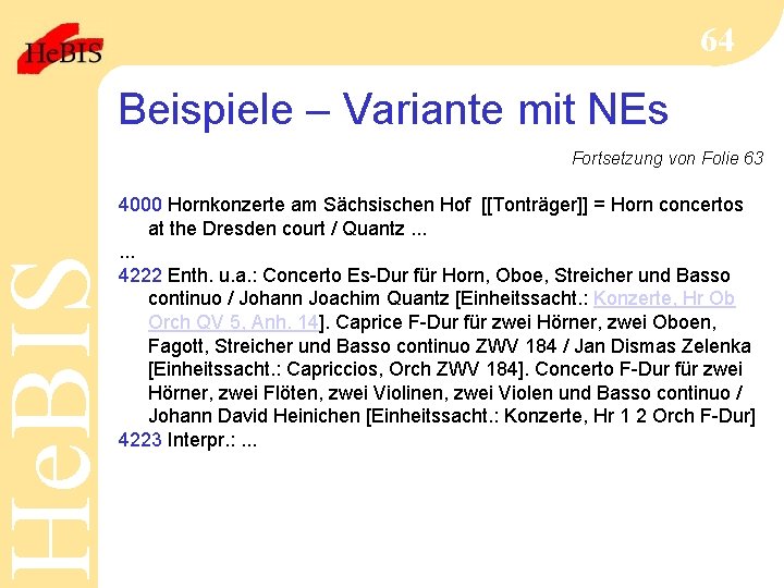 He. BIS 64 Beispiele – Variante mit NEs Fortsetzung von Folie 63 4000 Hornkonzerte