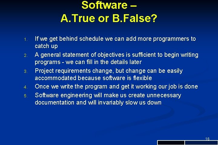 Software – A. True or B. False? 1. 2. 3. 4. 5. If we