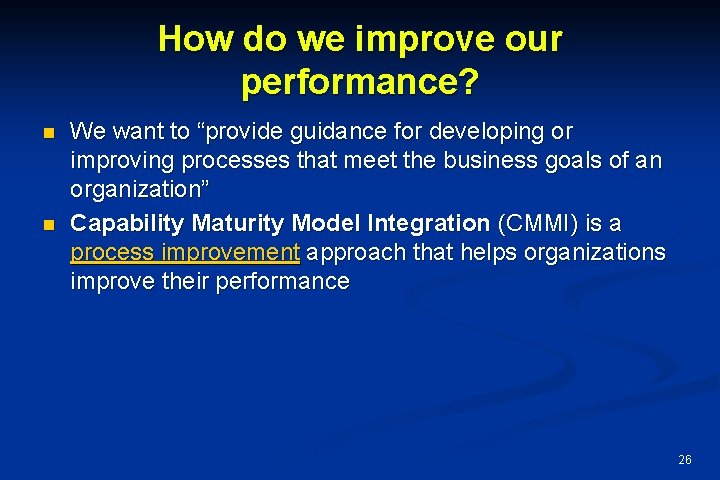 How do we improve our performance? n n We want to “provide guidance for