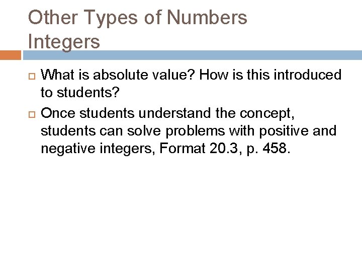 Other Types of Numbers Integers What is absolute value? How is this introduced to