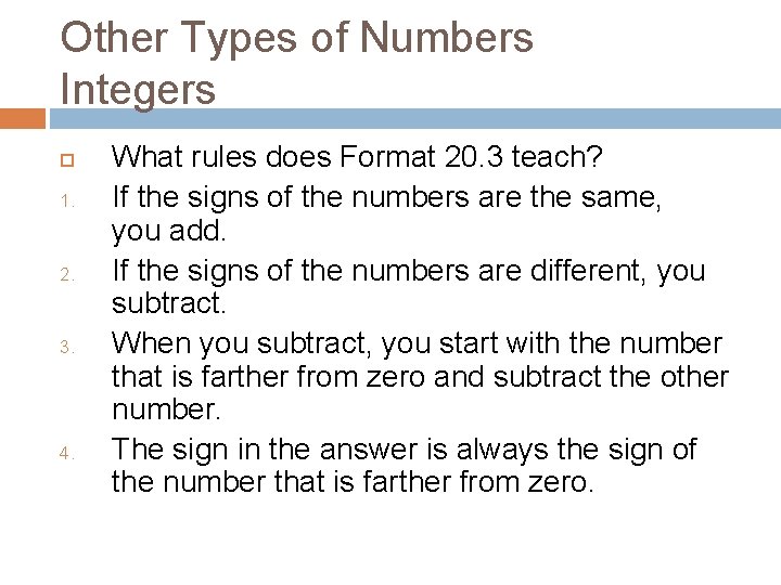 Other Types of Numbers Integers 1. 2. 3. 4. What rules does Format 20.