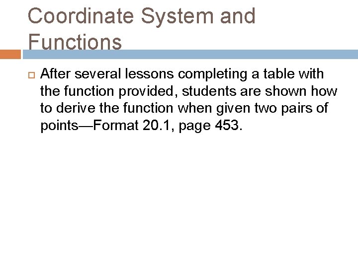 Coordinate System and Functions After several lessons completing a table with the function provided,