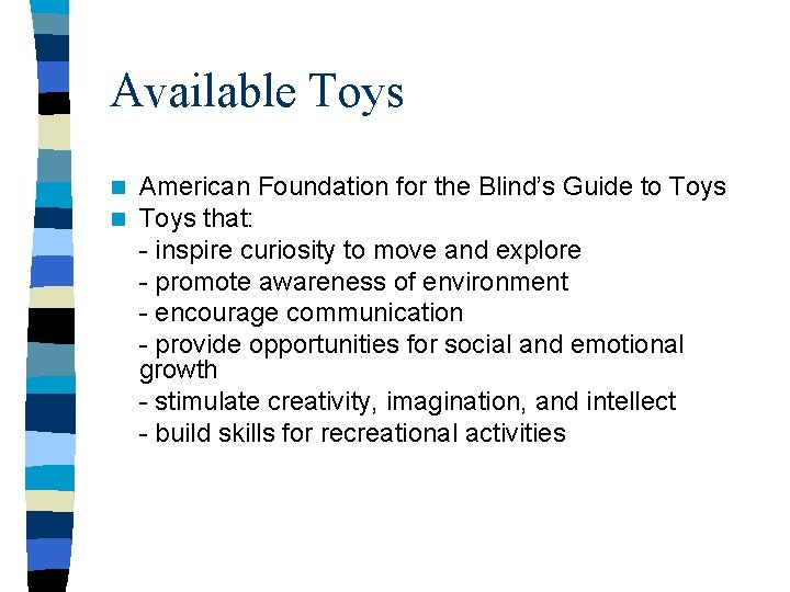 Available Toys n n American Foundation for the Blind’s Guide to Toys that: -