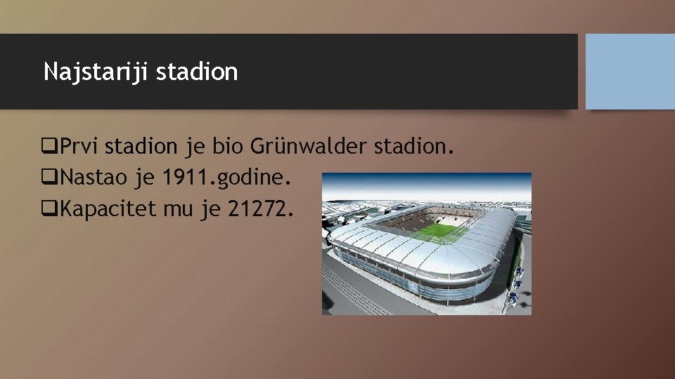 Najstariji stadion q. Prvi stadion je bio Grünwalder stadion. q. Nastao je 1911. godine.