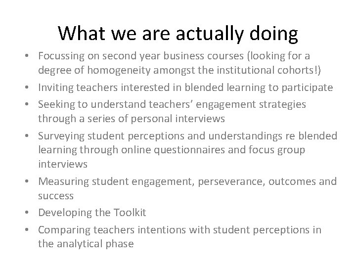 What we are actually doing • Focussing on second year business courses (looking for