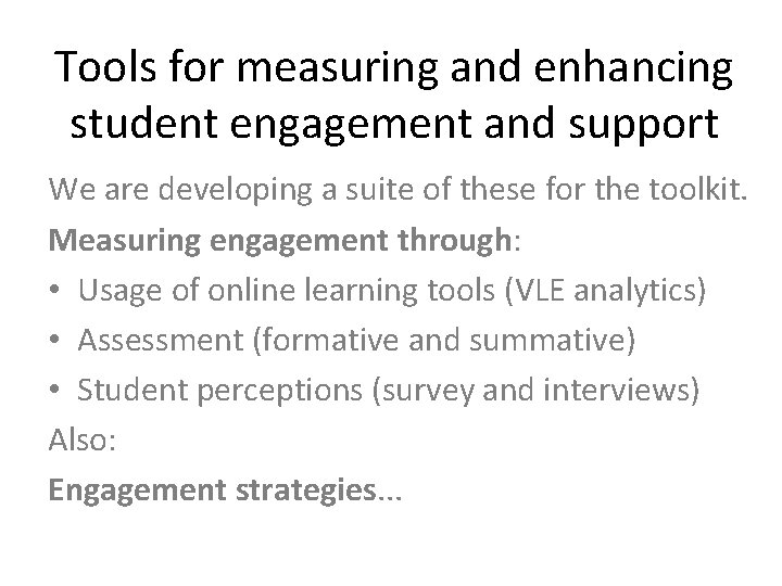Tools for measuring and enhancing student engagement and support We are developing a suite