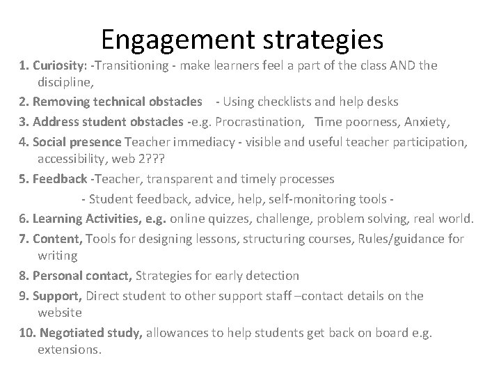 Engagement strategies 1. Curiosity: -Transitioning - make learners feel a part of the class