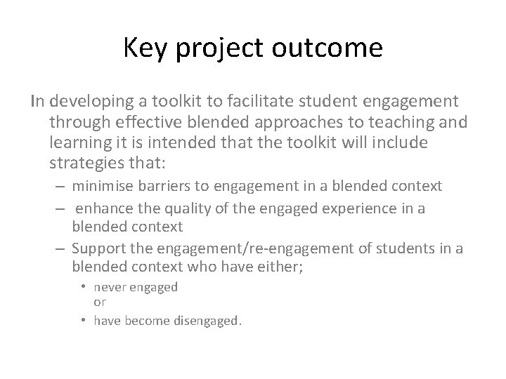 Key project outcome In developing a toolkit to facilitate student engagement through effective blended