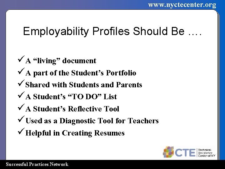 www. nyctecenter. org Employability Profiles Should Be …. üA “living” document üA part of